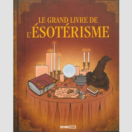 Grand livre de l'esoterisme (le)