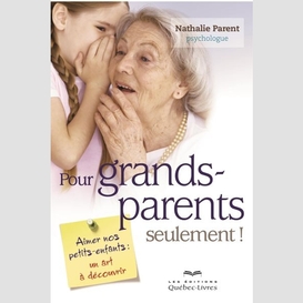 Pour grands-parents seulement