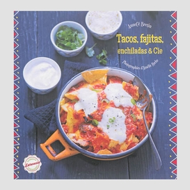 Tacos fajitas enchiladas et cie