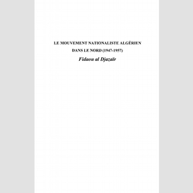 Le mouvement nationaliste algérien dans le nord (1947-1957)