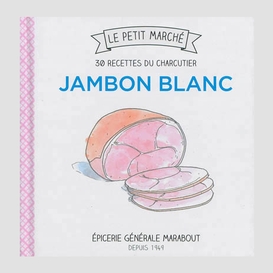 Jambon blanc le petit marche