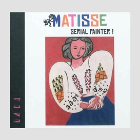 Matisse serial painter