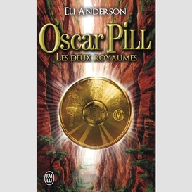 Oscar pill t02 deux royaumes (les)