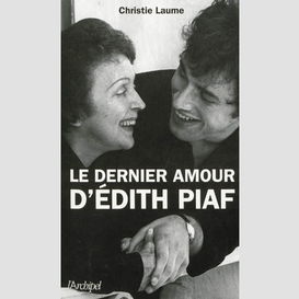 Dernier amour d'edith piaf (le)