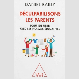 Déculpabilisons les parents