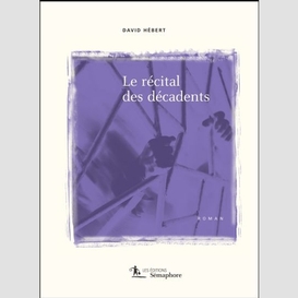 Recital des decadents (le)