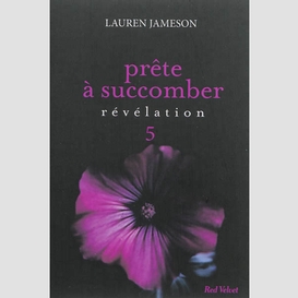 Prete a succomber t05 revelation