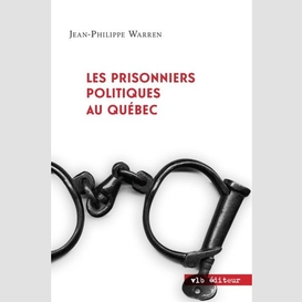 Prisonniers politiques au quebec -les