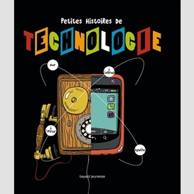 Petites histoires de technologie