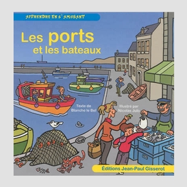 Ports et les bateaux (les)