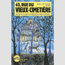 43 rue du vieux-cimetiere t.3 jusqu'a ce