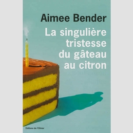 Singuliere tristesse gateau au citron