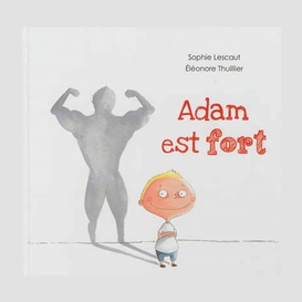 Adam est fort