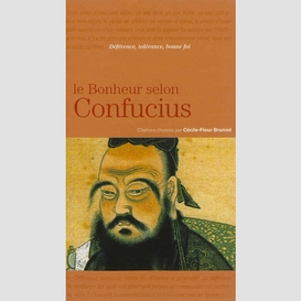 Bonheur selon confucius (le)