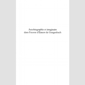 Autobiographie et imaginaire dans l'oeuvre d'ernest de gengenbach