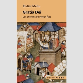 Gratia dei chemins du moyen age (les)