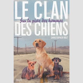 Clan des chiens t.1 sur piste des hommes