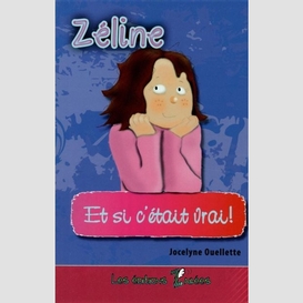 Zeline -et si c'etait vrai