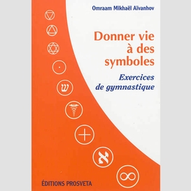 Donner vie a des symboles (+ dvd)