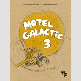 Motel galactic t 03 comme dans le temps