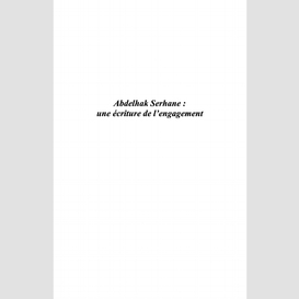 Abdelhak serhane: une écriture de l'engagement