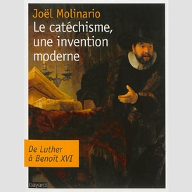 Catechisme une invention moderne (le)