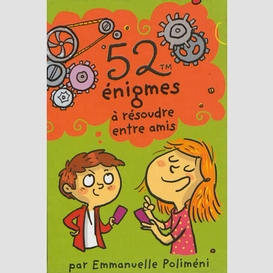 52 enigmes a resoudre entre amis