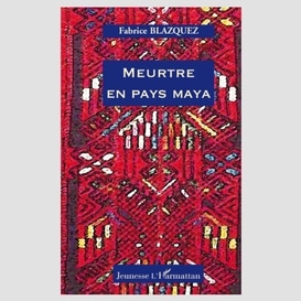 Meurtre en pays maya