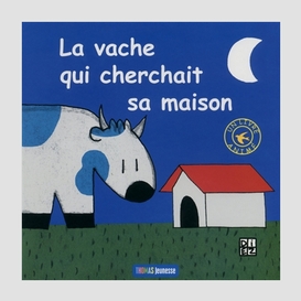 Vache qui cherchait sa maison -la