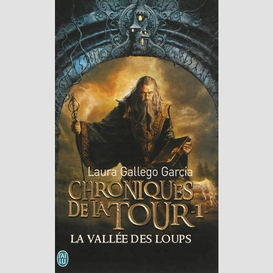 Chroniques de la tour t1 vallee des loup