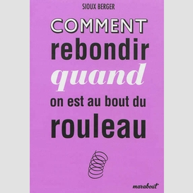 Comment rebondir quand on est au bout ro