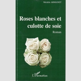 Roses blanches et culotte de soie