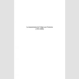 La transmission de l'islam aux comores (1933-2000)