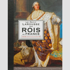 Petit larousse des rois de france (le)