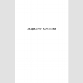 Imaginaire et narcissisme