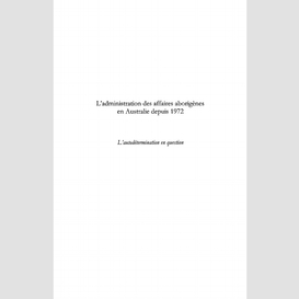 L'administration des affaires aborigènes en australie depuis 1972
