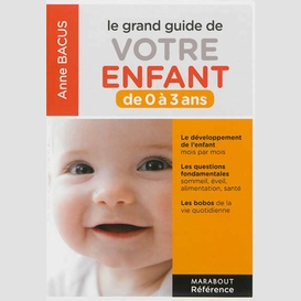 Grand guide de votre enfant de 0 a 3 ans