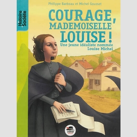 Courage mademoiselle louise