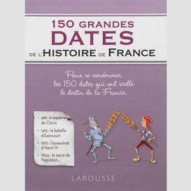 150 grandes dates de l'histoire france