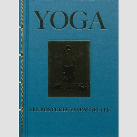 Yoga les postures essentielles