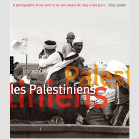 Palestiniens(les): photographie une terr