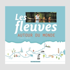 Fleuves autour du monde (les)