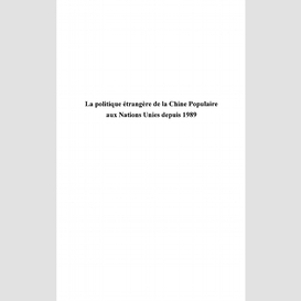 La politique étrangère de la chine populaire aux nations unies depuis 1989