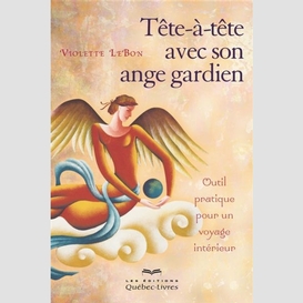 Tete-a-tete avec son ange gardien