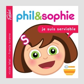 Phil & sophie - je suis serviable