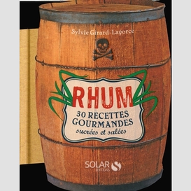 Rhum -30 recettes gourmandes sucrees