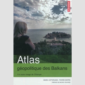 Atlas geopolitique des balkans