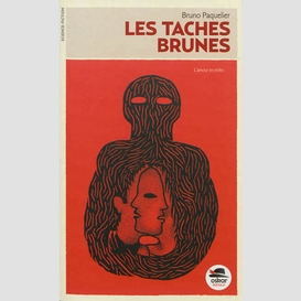 Taches brunes (les)