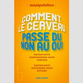 Manipulation comment cerveau passe