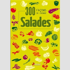 Salades 300 facons de cuisiner